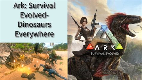  Ark: Survival Evolved!  다이나소어와 함께 살아남는 화려한 오픈월드 서바이벌