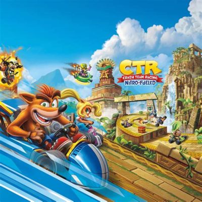  Crash Team Racing Nitro-Fueled: 극한의 스피드와 귀엽지만 격렬한 캐릭터들의 만남!